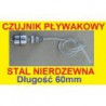 CZUJNIK POZIOMU CIECZY PŁYWAKOWY 60mm STAL NIERDZEWNA